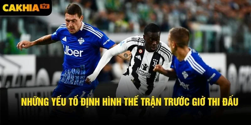 Những yếu tố nền ảnh hưởng đến cục diện trận đấu