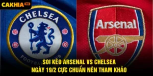 Soi Kèo Arsenal Vs Chelsea Ngày 19/2 Cực Chuẩn Nên Tham Khảo