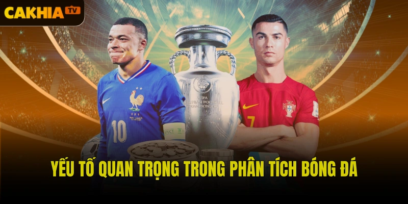 Yếu tố quan trọng trong phân tích bóng đá